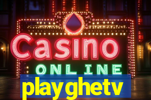 playghetv