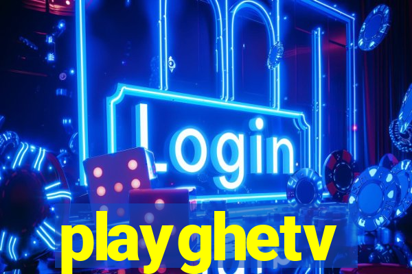 playghetv