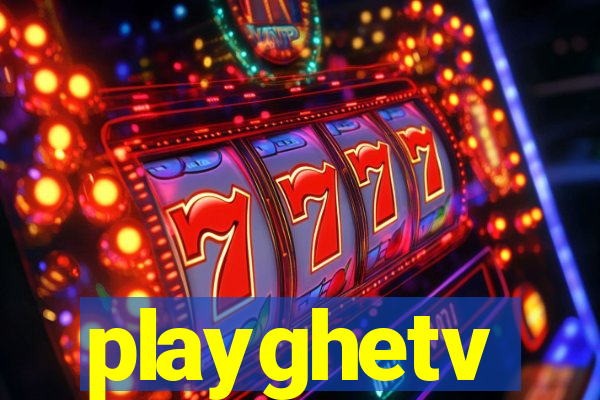 playghetv