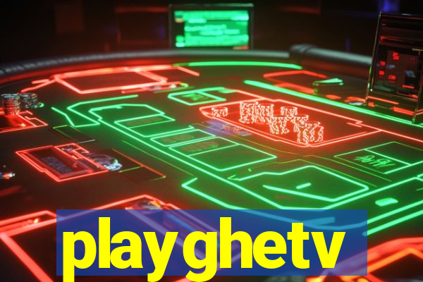 playghetv