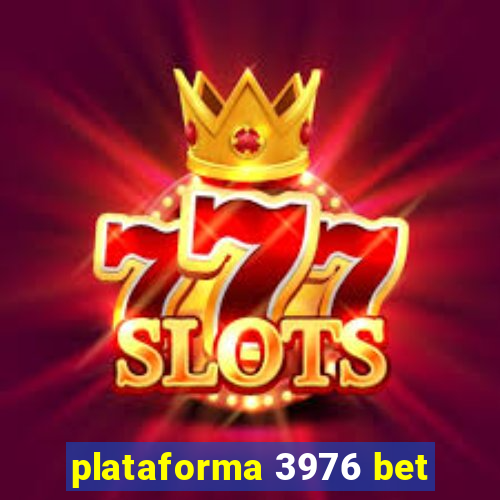 plataforma 3976 bet