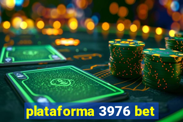 plataforma 3976 bet