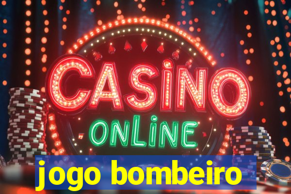 jogo bombeiro