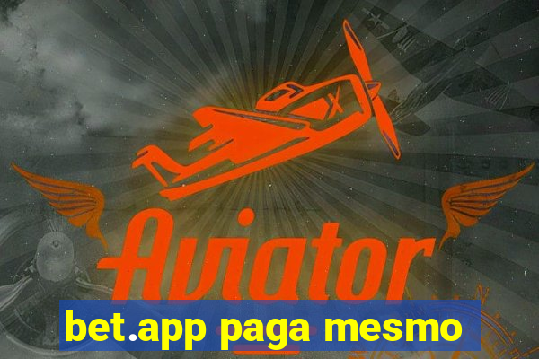 bet.app paga mesmo