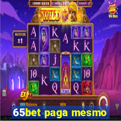 65bet paga mesmo