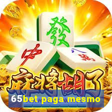 65bet paga mesmo