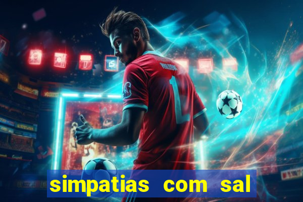 simpatias com sal grosso para afastar pessoas