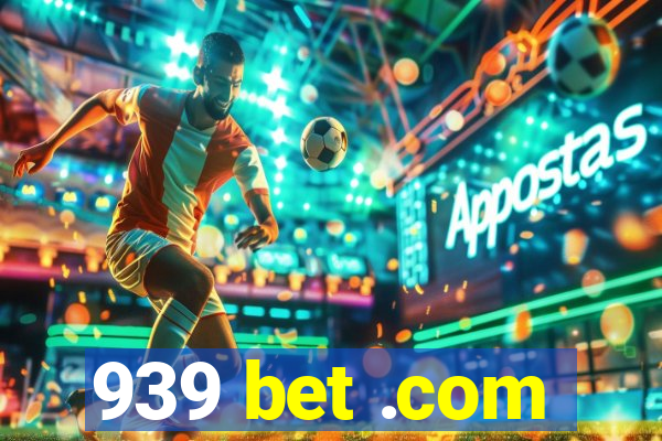 939 bet .com