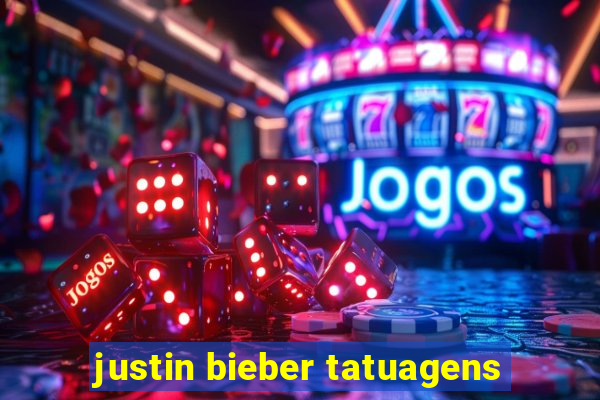 justin bieber tatuagens