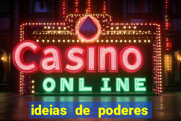 ideias de poderes para personagens