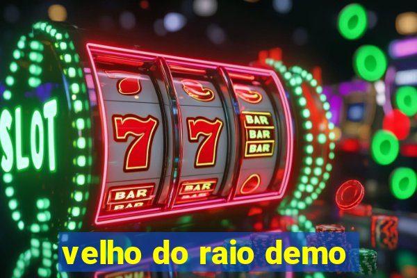 velho do raio demo