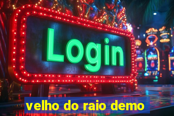 velho do raio demo