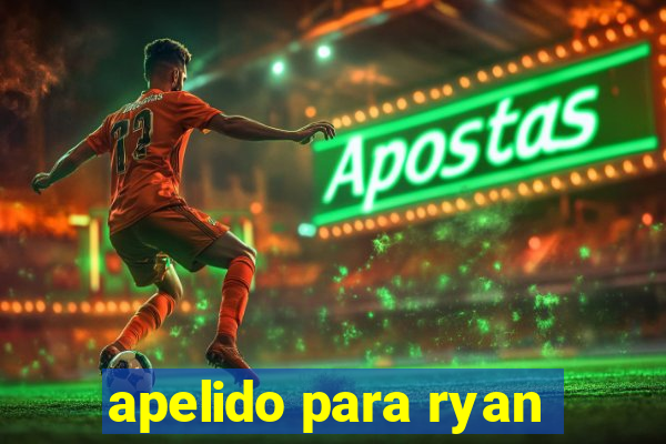 apelido para ryan