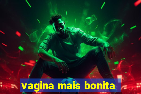 vagina mais bonita