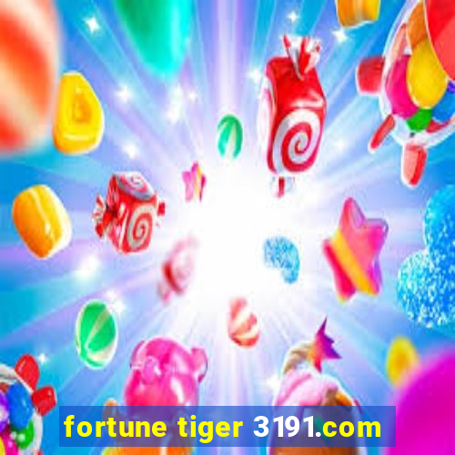 fortune tiger 3191.com