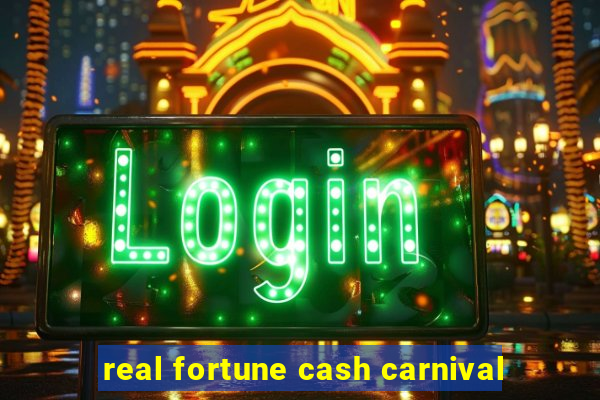 real fortune cash carnival