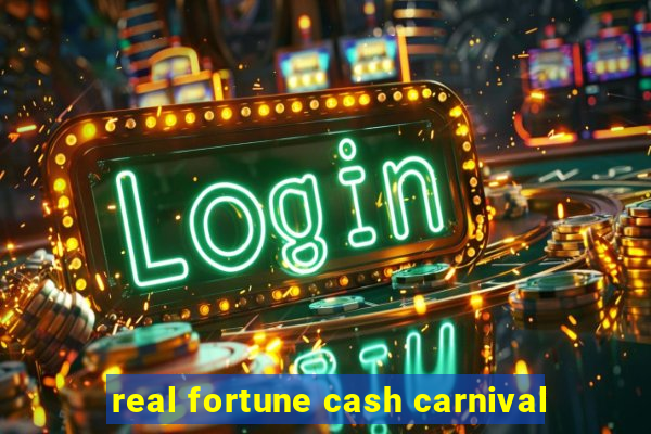 real fortune cash carnival
