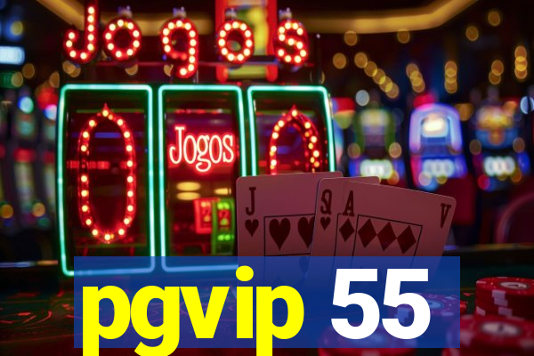 pgvip 55