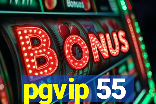 pgvip 55