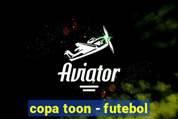 copa toon - futebol