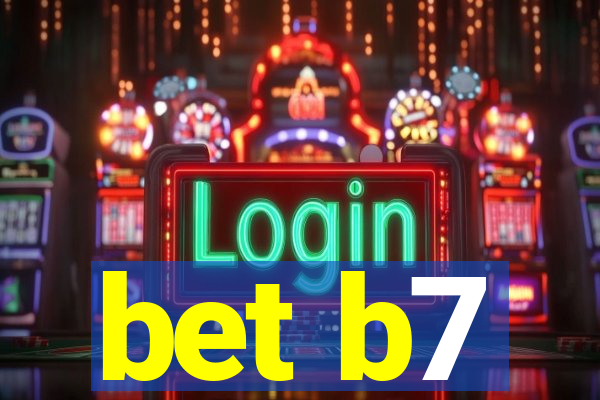 bet b7