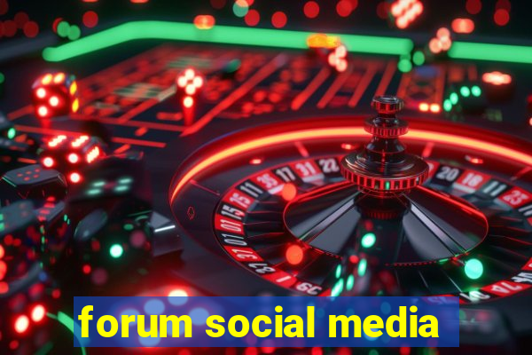 forum social media