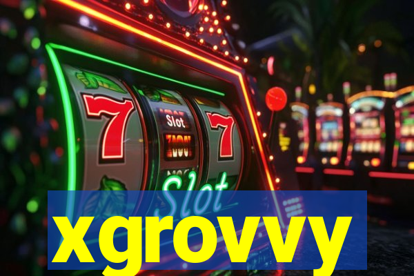 xgrovvy