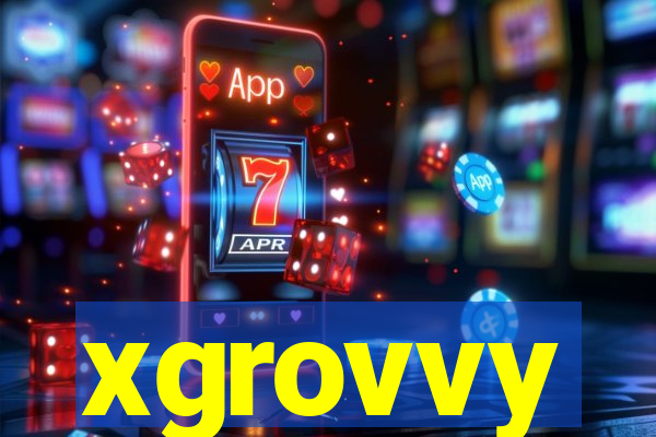 xgrovvy