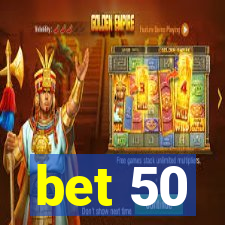 bet 50