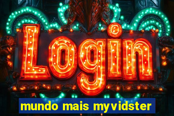 mundo mais myvidster