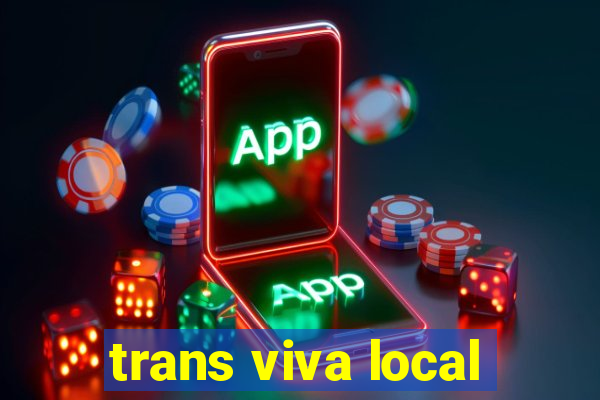 trans viva local