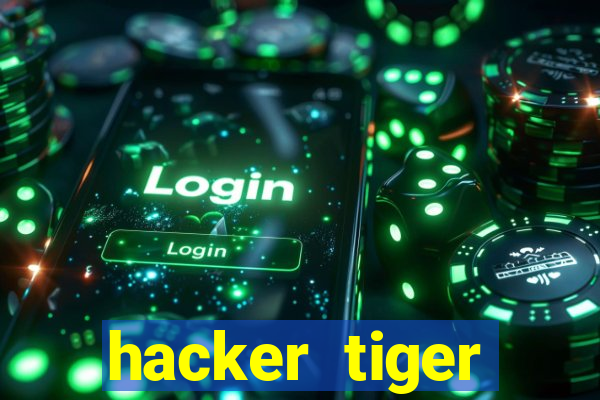 hacker tiger fortune gratis