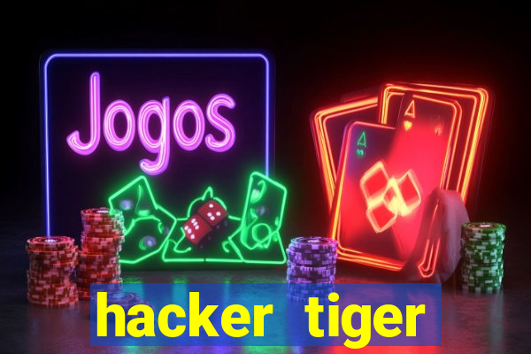 hacker tiger fortune gratis