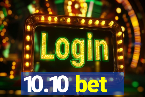 10.10 bet