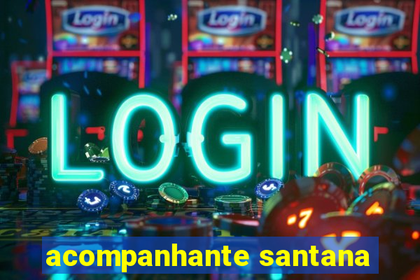 acompanhante santana