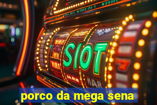 porco da mega sena