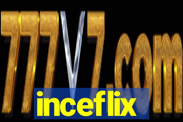 inceflix