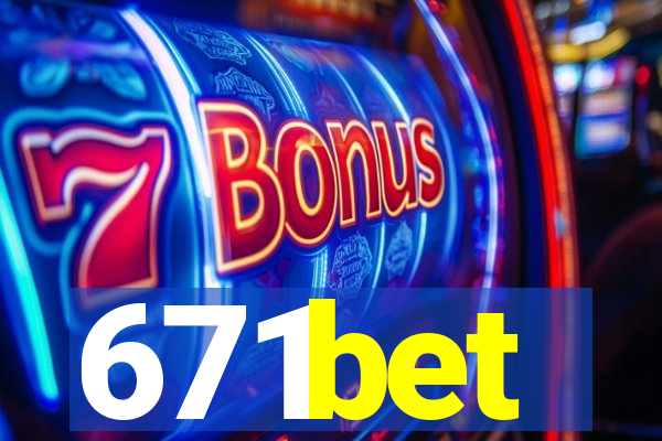 671bet
