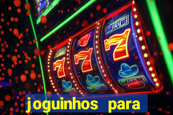 joguinhos para ganhar dinheiro