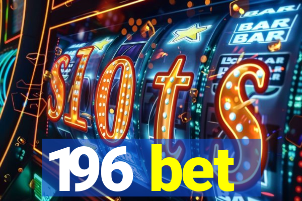 196 bet