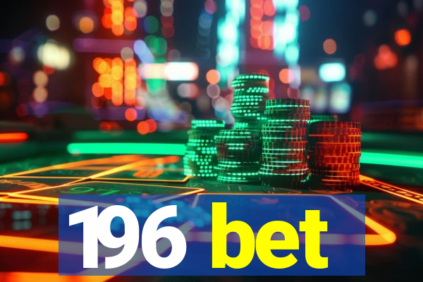 196 bet