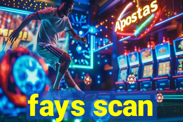 fays scan