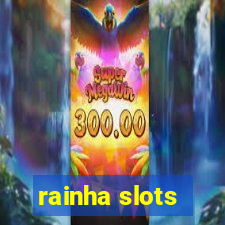 rainha slots