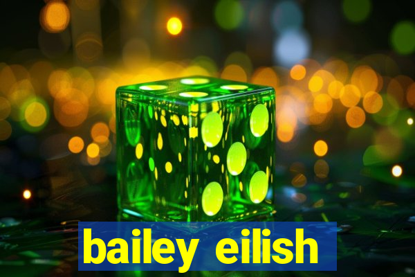 bailey eilish