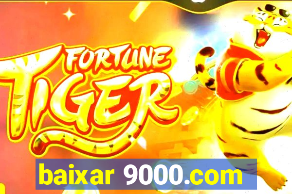 baixar 9000.com