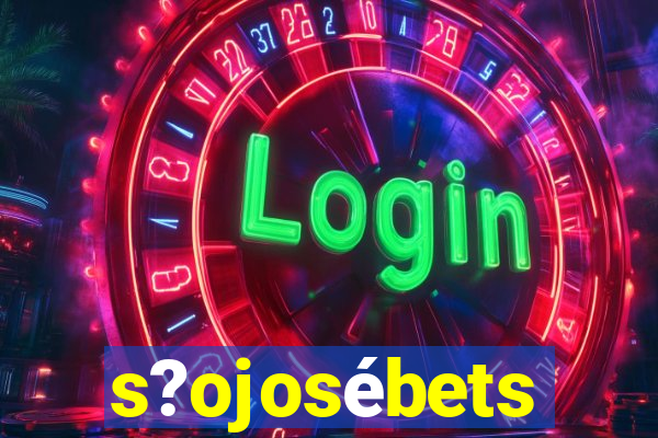 s?ojosébets