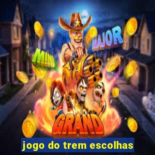 jogo do trem escolhas
