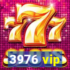 3976 vip