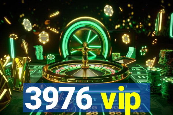 3976 vip