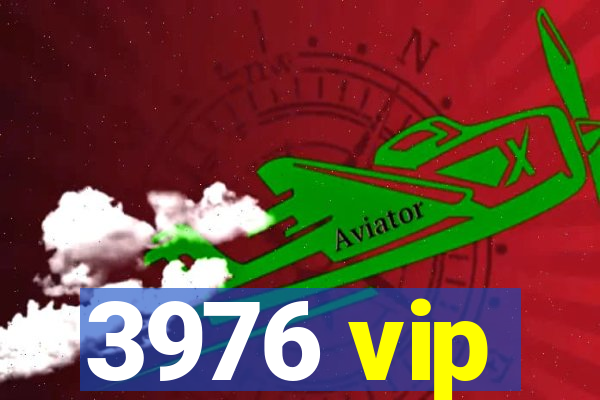 3976 vip